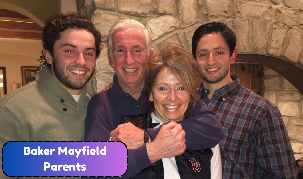 Baker Mayfield Parents: Inside His Relationship With Father James and Mother Gina