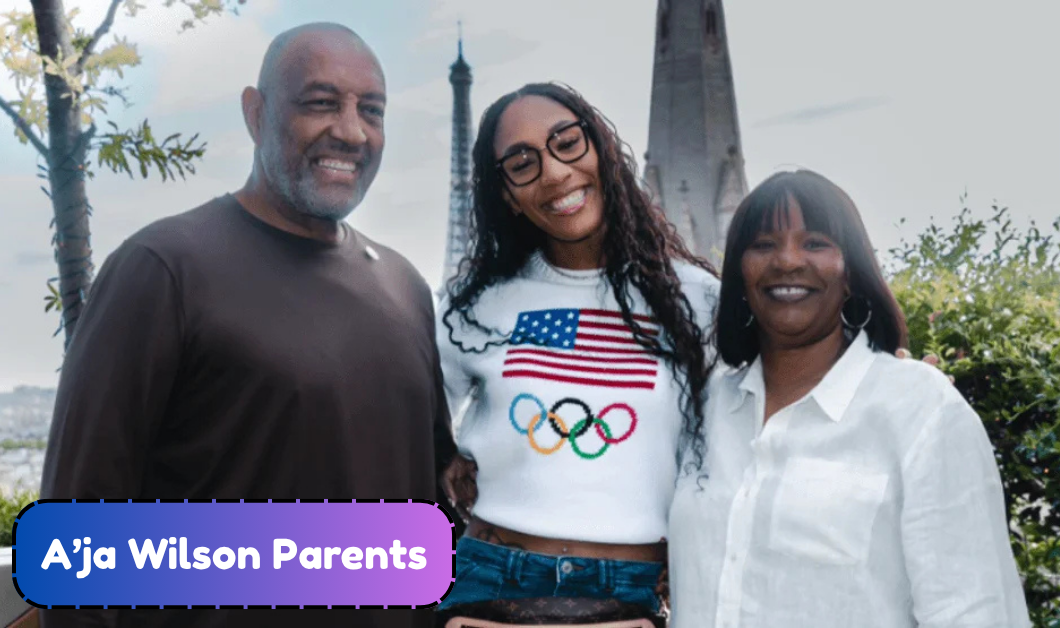 A’ja Wilson Parents: How Eva and Roscoe Wilson Helped Shape the WNBA Superstar’s Life and Career