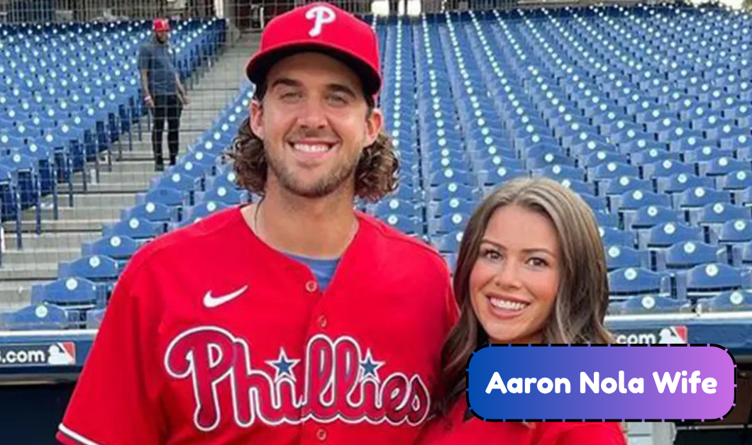 Who Is Aaron Nola Wife? All About Hunter Jayde Harrington and Their Kids