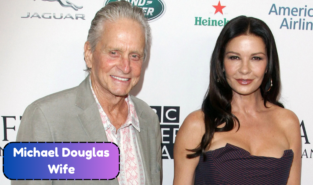 Who Is Michael Douglas Wife? Inside His Marriage to Catherine Zeta-Jones