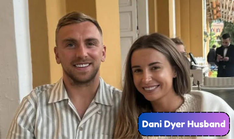 Dani Dyer Husband Jarrod Bowen: Inside Their Marriage and Children